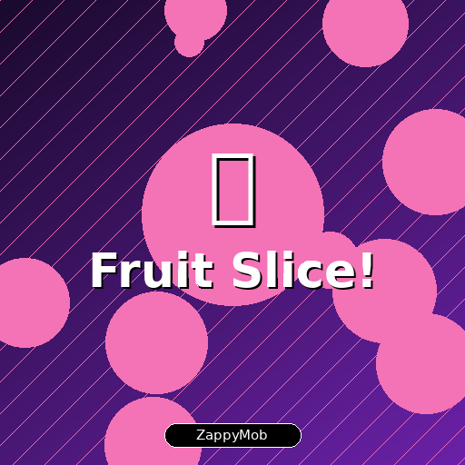 🍉 Fruit Slice!